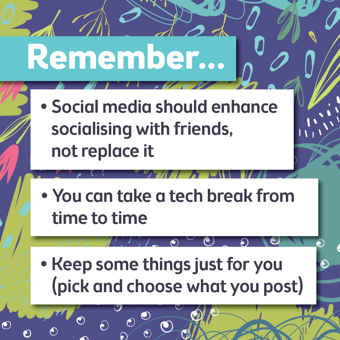 Remember to have tech breaks and be share aware