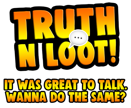 Twitch Truth N' Loot Logo: "It was great to talk. Wanna do the same?"